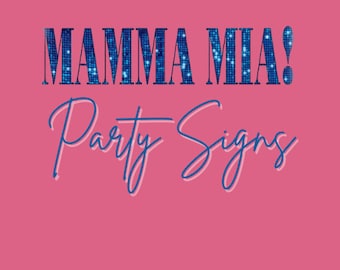 Mamma Mia Party Signs