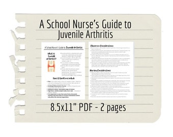 May include: A two-page guide for school nurses on juvenile arthritis. The guide includes information on what juvenile arthritis is, common symptoms, classroom considerations, and nursing considerations. The guide is formatted in a simple, easy-to-read style with a diagram of a knee joint.