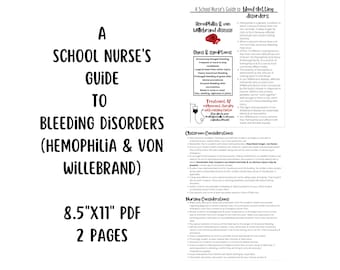 May include: A school nurse's guide to bleeding disorders, including hemophilia and von Willebrand disease. This 8.5" x 11" PDF document provides information on signs and symptoms, treatment, classroom considerations, and nursing considerations.