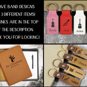 May include: The image showcases personalized band-themed gifts. Keychains in pink, red, white, and gray feature musical instrument graphics and names. A brown leatherette notebook with a band director's name and a pen is also displayed. The text reads: "I HAVE BAND DESIGNS ON 3 DIFFERENT ITEMS!"
