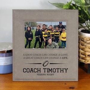 Engraved Rugby Coach Gift Rugby Coach Appreciation Gift Picture Frame A Good Coach Can Change a Game A Great Coach Can Change A Life