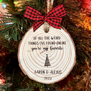 Engraved Personalized Of All The Weird Things I've Found Online, You're My Favorite Ornament, Online Dating Ornament