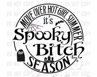 Move over hot girls summer it's spooky bitch season | Digital file only | PNG only