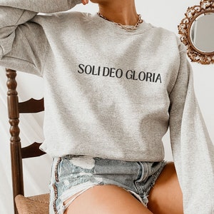 Soli Deo Gloria Sweatshirt for Christian Gifts for Worship Leader Gifts for Youth Leader Bible Verse Apparel Christian Shirt