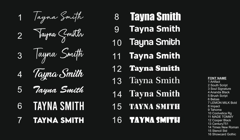 May include: A black and white image showing 16 different font styles for the name "Tayna Smith". The font names are listed on the right side of the image.