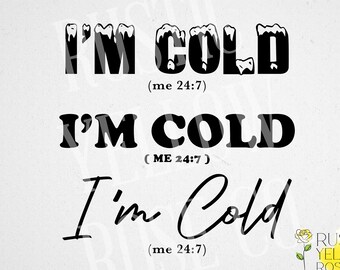 IM COLD | 私は寒いです (私 24/7) | SVG T シャツ デザイン | モチベーション