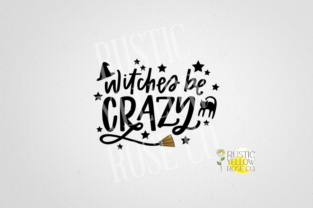 Witches Be Crazy | Witches | Hocus Pocus | SVG T-shirt Design ...