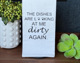 Quirky Saying Flour Sack Tea Towel, Kitchen Decor