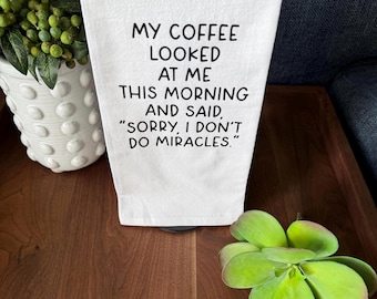 Pano de prato de cozinha original, com frase engraçada, para amantes de café.