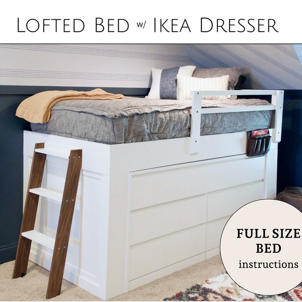 Lofted Bed (FULL size) with Ikea Dresser - Detailed Build Plans