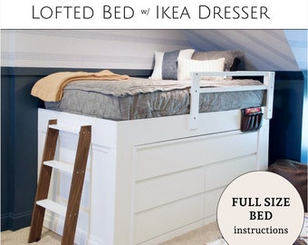 Lofted Bed (FULL size) with Ikea Dresser - Detailed Build Plans