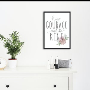 Have Courage and Be Kind *DIGITAL DOWNLOAD*