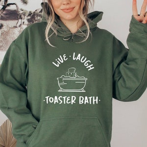 Live Laugh Toaster Bath Hoodie, Dark Humor Hoodie, Funny Mental Health Hoodie, Gift for Her, Sarcastic Girls Outfit, Toaster Bath Hoodies