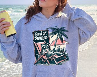 Feral Girl Summer Raccoon Hoodie, Gift for Girlfriend Vintage Meme Hoodie, Funny Raccoon Summer Beach Hoodie, Summer Hoodie for Her and Girl