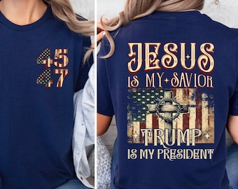 Donald Trump Jesus Is My Savior Trump Is My President Shirt, Political Shirt, Republican Shirt, President Trump Xmas Shirt, Trump 2025 Shirt