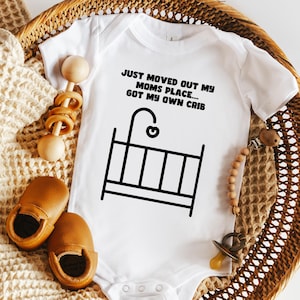 Just moved out My Moms Place Got my Own Crib Onesie, Funny Baby Onesie, Cute Crib Baby Onesie, Baby Shower Gift, Baby Infant Outfit