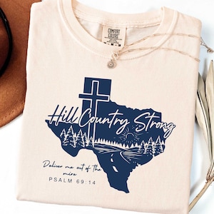 Comfort Colors© Texas Hill Country Strong T shirt, Flood Victim T-Shirt, Pray for Texas Hill Country Tee, Religious Graphic T shirts