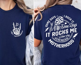 Motherhood Some Day I Rock it Shirt, Motherhood Rock Skeleton Shirt, Rocker Mom Gifts, Mothers Day Gift Shirt, Mom Birthday Gift, Mama Shirt