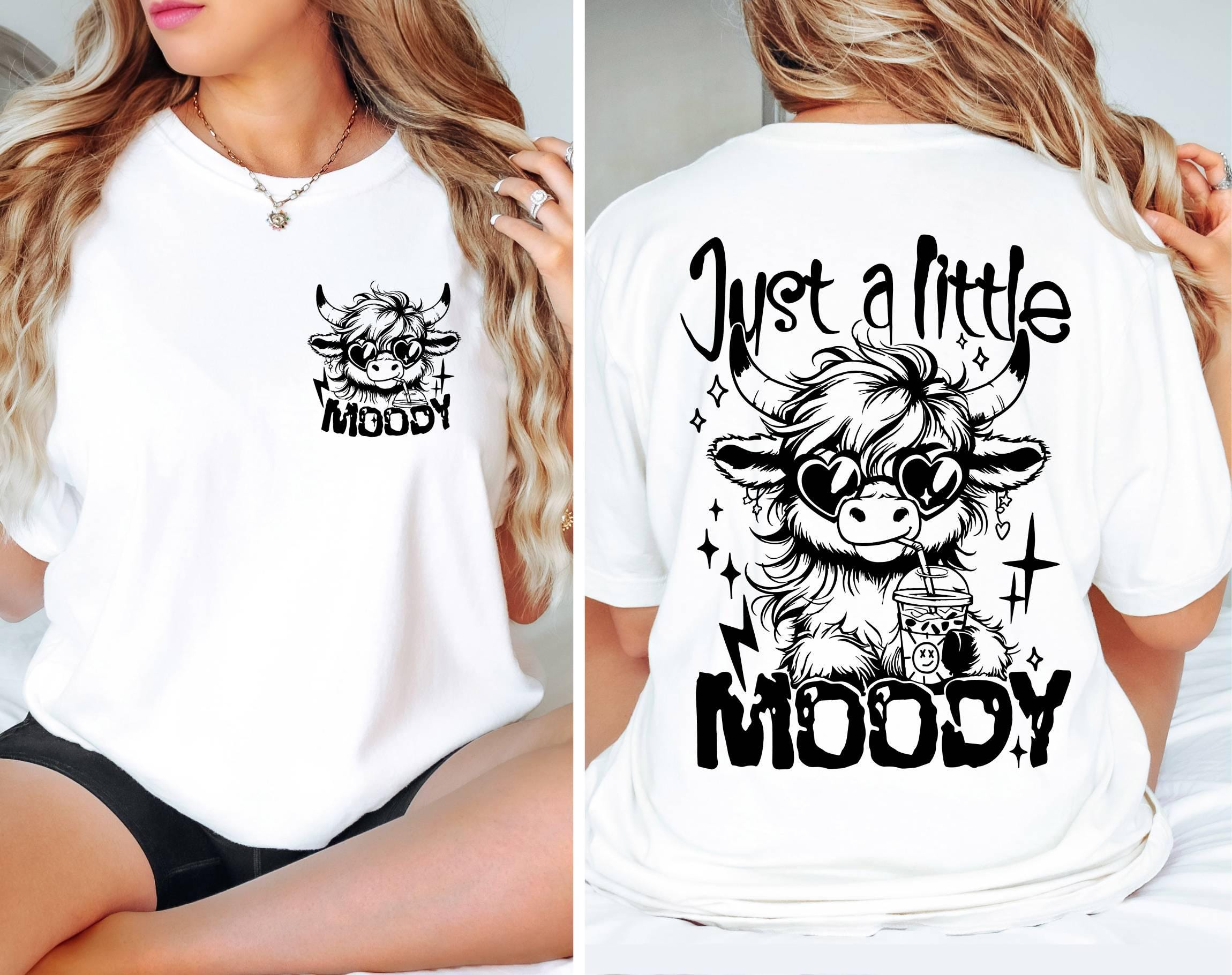 Comfort Colors© Just A Little Moody Shirt,Sarcastic Snarky Western Cow Tee,Funny Heifer Highland Cow Shirt,Funny Adult Shirt,Iced Coffee Cow