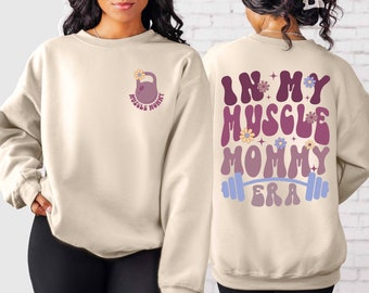 Sudadera con regalos divertidos para amantes del gimnasio, suéter Muscle Mom, sudadera In My Muscle Mom Era, sudadera de entrenamiento, sudadera de levantamiento de pesas
