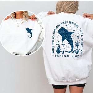 Whale Shark Sweatshirt, Isaiah 43:2 Sweater, Christian Ocean Faith Gift
