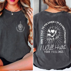 Sarcastique I Will Hurt Your Feelings Chemise couleurs confort, Ne me parlez pas quand je suis surexcité, Chemise tête de mort qui dégouline, Chemise citation sarcastique image 1