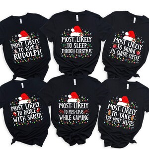Most Likely Christmas Shirt, Matching Family Christmas Shirts, Funny Group Christmas shirts, Holiday Tshirts, Xmas Festive Mom Dad Kids Tees