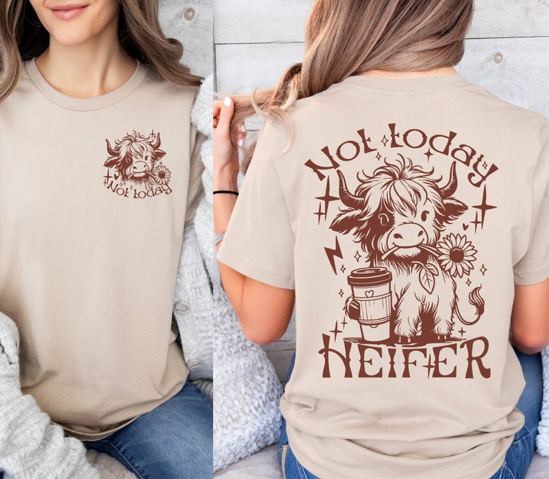 Not Today Heifer Shirt, Coffee Lover Highland Cow T Shirt, Western Cow Shirt, Highland Shirt, Adult Humor Shirt, Funny Heifer Shirt image 3