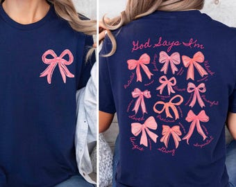 God Says I Am Coquette Bow Shirt, Christian Girl Tee, Trendy Bible Verse Shirt, Pink Faith T-Shirt