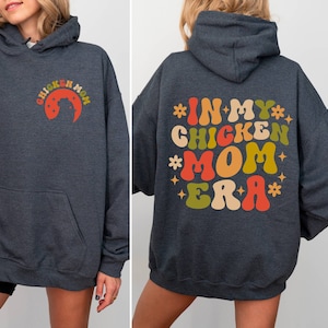 In My Chicken Mom Era Hoodie, Chicken Mama Hoodie, Chicken Lady Hoodie, Farm Life Hoodie, Farm Animal Hoodie, Chicken Lover, Chicken Hoodie