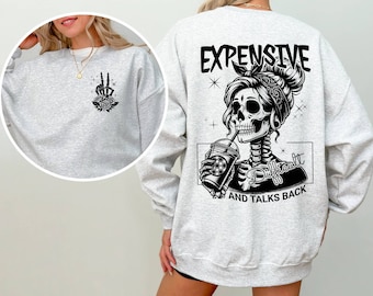 Expensive Difficult And Talks Back Sweatshirt, Trendy Front And Back Sweatshirt,Mom Skeleton Sweatshirt,Funny Saying, Sarcastic Wife Sweater