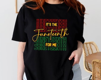 It's The Juneteenth For Me Shirt, Juneteenth Shirt,  African American Shirt, 1865 Freedom Shirt,  Equality Awareness, Black Woman Shirt