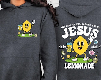 Jesus Lemonade Hoodie, Funny Christian Hoodie, Faith Bible Verse Hoodie, Jesus Be Makin Lemon Gift