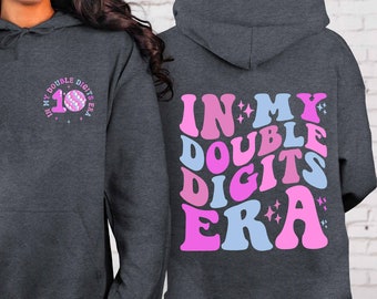 In My Double Digits Era Hoodie, 10 Years Old Birthday Hoodie, Birthday Girl Hoodie, Ten Birthday Hoodie, 10th Birthday Gift, Gift For Girl