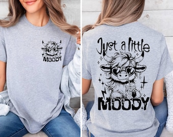 Just A Little Moody Shirt, Sarcastic Snarky Western Cow Shirt, Funny Heifer Highland Cow Shirt,  Funny Adult Shirt,Iced Coffee Funny Cow Tee