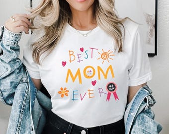 Best Mom Ever Shirt, Funny Mom Shirt, Mothers Day Gift, Trendy Mama Shirt, Cool Mom Shirt, Mom Life Shirt, Gift For Mom, Mom Birthday Gift