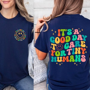 Daycare Teacher Shirt, It&#39;s A Good Day To Care For Tiny Humans Shirt, Shirt Gift For Babysitter Gift For Preschool Teacher, Caretaker Gift