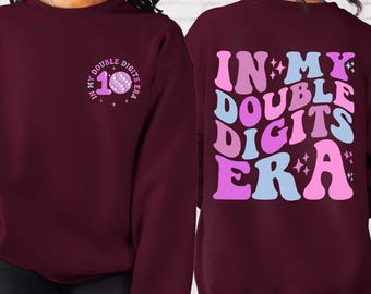In My Double Digits Era Sweatshirt, 10th Birthday Girl Sweater, Ten Years Old Birthday Gift for Daughter