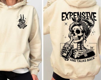 Funny Mom Skeleton Hoodie, Expensive Difficult Hoodie, Sarcastic Wife Saying Hoodie