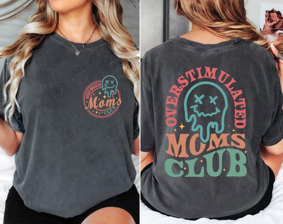 Overstimulated Moms Club Comfort Colors Shirt, Trendy Mothers Day Shirt, Funny Mama Tee, Mothers Day Gift, Mom Life Shirt, Mom Birthday Gift