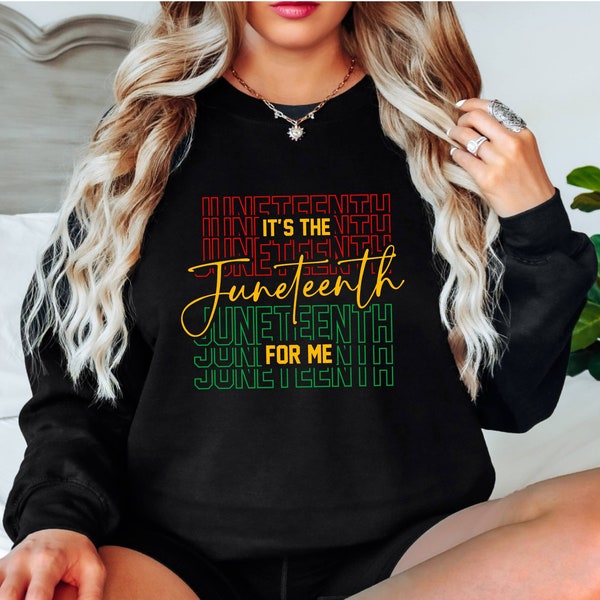 It's The Juneteenth For Me Sweatshirt, Juneteenth Sweatshirt,African American Sweatshirt,1865 Freedom Sweater,Equality Awareness,Black Woman