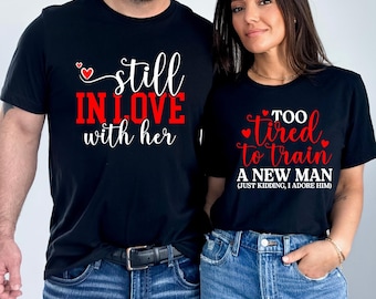 Toujours amoureuse de sa chemise, trop fatiguée pour entraîner une nouvelle chemise d'homme, t-shirts de couple assortis amusants, cadeau mari et femme