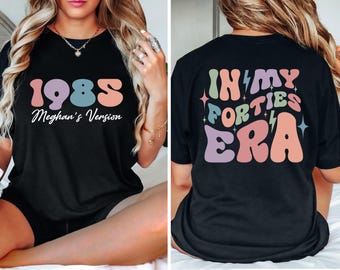 Custom In My Forties Era Shirt, Custom 40th Birthday Party Shirt, 40th Birthday Gift, Fortieth Birthday Shirt, Birthday Gift Shirt