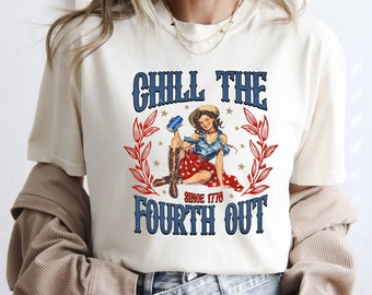 Comfort Colors© Chill the Fourth Out Shirt, Retro 4th of July Shirt, America Shirt,Independence Day Shirt,Fourth of July Gift, Retro Cowgirl