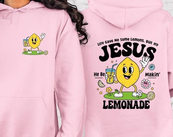 Jesus Lemonade Hoodie, Funny Christian Faith Gift, Jesus Be Makin' Lemonade Bible Verse Hoodie
