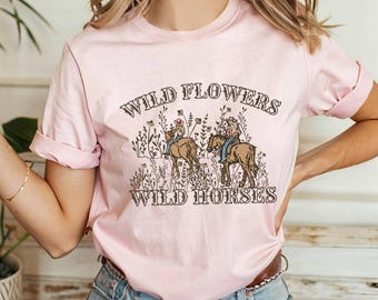 Wild Flowers Wild Horses Shirt, Western Cowgirl Tee, Trendy Country Concert T-Shirt, Rodeo Graphic Top