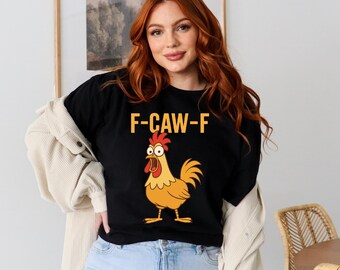 Funny Rooster Meme Shirt, F-Caw-F Chicken Graphic Tee, Humor Farm Top