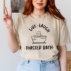 Live Laugh Toaster Bath Shirt, Dark Humor Shirt, Funny Mental Health T-Shirts, Gift for Her,Sarcastic Girls Outfit,Toaster Bath Humorous Tee