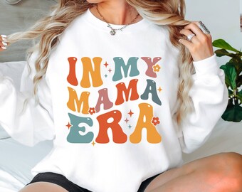 In My Mama Era Sweatshirt, Retro Mom Clothes, Mom Era Sweatshirt, Mom's Birthday Sweater, New Mom Gift, Mom Birthday Gift, Mom Mama Sweater