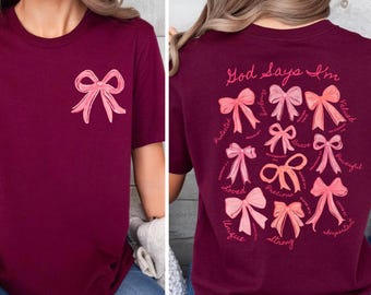 God Says I Am Coquette Bow Shirt, Pink Christian Tee, Faith Gift for Women